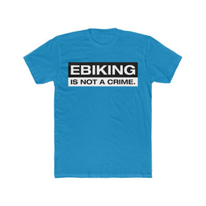 Unisex EBIKING is NOT a Crime - Premium Cotton Unisex T-Shirt
