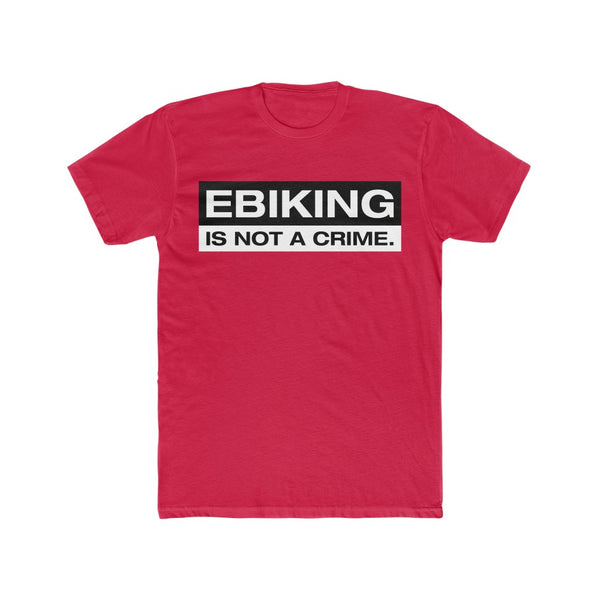 Unisex EBIKING is NOT a Crime - Premium Cotton Unisex T-Shirt