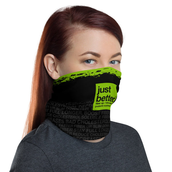 Just Better Fiber up / Slim down. Face mask, neck gaitor, headband. Green with black branded image. Its super soft, with a 4-way stretch... loose enought that it doesn't fall down but tight enough to protect you from the elements. Mountain biking, hiking, fishing or outdoor activities. Can even help protect against the COVID19 if you adda filter. 